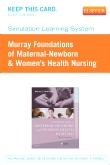 cover image - Simulation Learning System for Murray: Foundations of Maternal-Newborn & Women’s Health Nursing (User Guide and Access Code),5th Edition