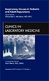 Respiratory Viruses in Pediatric and Adult Populations, An Issue of Clinics in Laboratory Medicine 