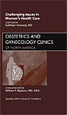 Challenging Issues in Womens Health Care, An Issue of Obstetrics and Gynecology Clinics