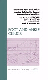 Traumatic Foot and Ankle Injuries Related to Recent International Conflicts, An Issue of Foot and Ankle Clinics
