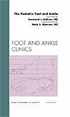 The Pediatric Foot and Ankle, An Issue of Foot and Ankle Clinics