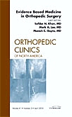 Evidence Based Medicine in Orthopedic Surgery, An Issue of Orthopedic Clinics