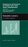 Optimization of Outcomes for Children After Solid Organ Transplantation, An Issue of Pediatric Clinics