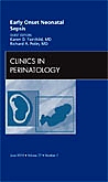 Early Onset Neonatal Sepsis, An Issue of Clinics in Perinatology