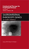Endoluminal Therapy for Esophageal Disease, An Issue of Gastrointestinal Endoscopy Clinics