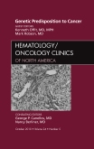Genetic Predisposition to Cancer, An Issue of Hematology/Oncology Clinics of North America