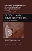 Prevention and Management of Complications from Gynecologic Surgery, An Issue of Obstetrics and Gynecology Clinics