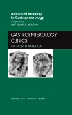 Advanced Imaging in Gastroenterology, An Issue of Gastroenterology Clinics