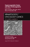 Hypercoagulable States and New Anticoagulants, An Issue of Hematology/Oncology Clinics of North America
