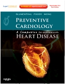 Preventive Cardiology: A Companion to Braunwalds Heart Disease E-Book