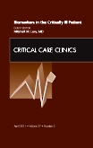 Biomarkers in the Critically Ill Patient, An Issue of Critical Care Clinics