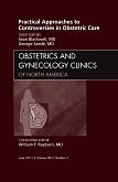 Practical Approaches to Controversies in Obstetric Care, An Issue of Obstetrics and Gynecology Clinics