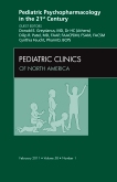 Pediatric Psychopharmacology in the 21st Century, An Issue of Pediatric Clinics