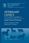 Kidney Diseases and Renal Replacement Therapies, An Issue of Veterinary Clinics: Small Animal Practice