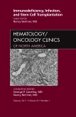 Immunodeficiency, Infection, and Stem Cell Transplantation, An Issue of Hematology/Oncology Clinics of North America