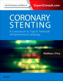Coronary Stenting: A Companion to Topols Textbook of Interventional Cardiology