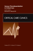 Venous Thromboembolism in Critical Care, An Issue of Critical Care Clinics