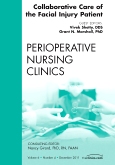 Collaborative Care of the Facial Injury Patient, An Issue of Perioperative Nursing Clinics