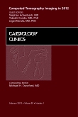 Computed Tomography Imaging in 2012,  An Issue of Cardiology Clinics