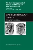 Modern Management of Benign and Malignant Pancreatic Disease, An Issue of Gastroenterology Clinics
