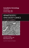 Consultative Hematology, An Issue of Hematology/Oncology Clinics of North America