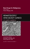 New Drugs for Malignancy, An Issue of Hematology/Oncology Clinics of North America