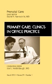 Prenatal Care,  An Issue of Primary Care Clinics in Office Practice