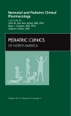 Neonatal and Pediatric Clinical Pharmacology, An Issue of Pediatric Clinics