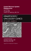 Central Nervous System Malignancies, An Issue of Hematology/Oncology Clinics of North America