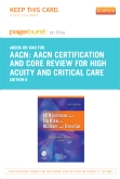 cover image - AACN Certification and Core Review for High Acuity and Critical Care Elsevier eBook on Intel Education Study (Retail Access Card),6th Edition