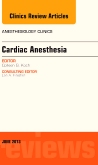 Cardiac Anesthesia, An Issue of Anesthesiology Clinics
