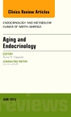 Aging and Endocrinology, An Issue of Endocrinology and Metabolism Clinics