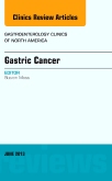 Gastric Cancer, An Issue of Gastroenterology Clinics