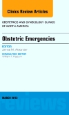 Obstetric Emergencies, An Issue of Obstetrics and Gynecology Clinics