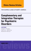 Complementary and Integrative Therapies for Psychiatric Disorders, An Issue of Psychiatric Clinics