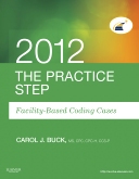 cover image - The Practice Step: Facility-Based Coding Cases, 2012 Edition - Elsevier eBook on Intel Education Study