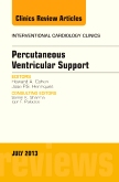 Percutaneous Ventricular Support, An issue of Interventional Cardiology Clinics