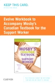 cover image - Evolve Workbook to Accompany Mosby's Canadian Textbook for the Support Worker - Retail Access Card,4th Edition
