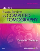 cover image - Evolve Exam Review for Mosby’s Exam Review for Computed Tomography,2nd Edition