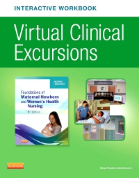 cover image - Virtual Clinical Excursions Online eWorkbook for Foundations of Maternal-Newborn & Women’s Health Nursing,6th Edition