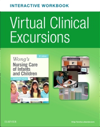 cover image - Virtual Clinical Excursions Online and Print Workbook for Wong's Nursing Care of Infants and Children,10th Edition