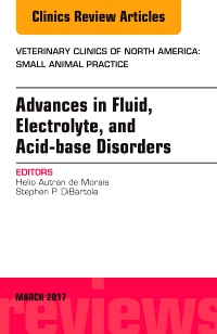 cover image - Advances in Fluid, Electrolyte, and Acid-base Disorders, An Issue of Veterinary Clinics of North America: Small Animal Practice,1st Edition