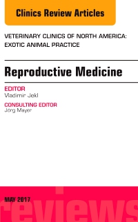cover image - Reproductive Medicine, An Issue of Veterinary Clinics of North America: Exotic Animal Practice,1st Edition