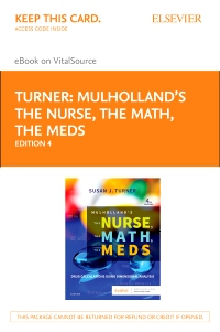 cover image - Mulholland's The Nurse, The Math, The Meds - Elsevier eBook on VitalSource (Retail Access Card),4th Edition