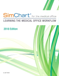 cover image - SimChart for the Medical Office: Learning The Medical Office Workflow - 2018 Edition - Elsevier eBook on VitalSource,1st Edition