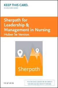 cover image - Sherpath for Leadership and Management in Nursing (Huber Version) - Access Card,5th Edition