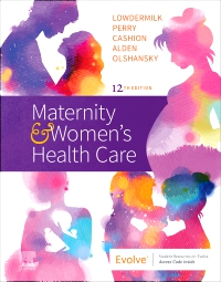 Maternity and Women's Health Care, 12th Ed., Lowerdermilk, Perry, Cashion & Aldon, 2020