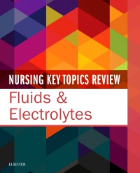 cover image - Nursing Key Topics Review: Fluids and Electrolytes Elsevier eBook on VitalSource