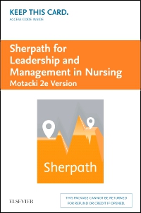 cover image - Sherpath for Leadership and Management in Nursing (Motacki Version) - Access Card,2nd Edition