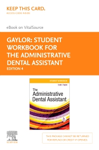 Student Workbook For The Administrative Dental Assistant Elsevier Ebook On Vitalsource Retail Access Card 4th Edition 9780323763363